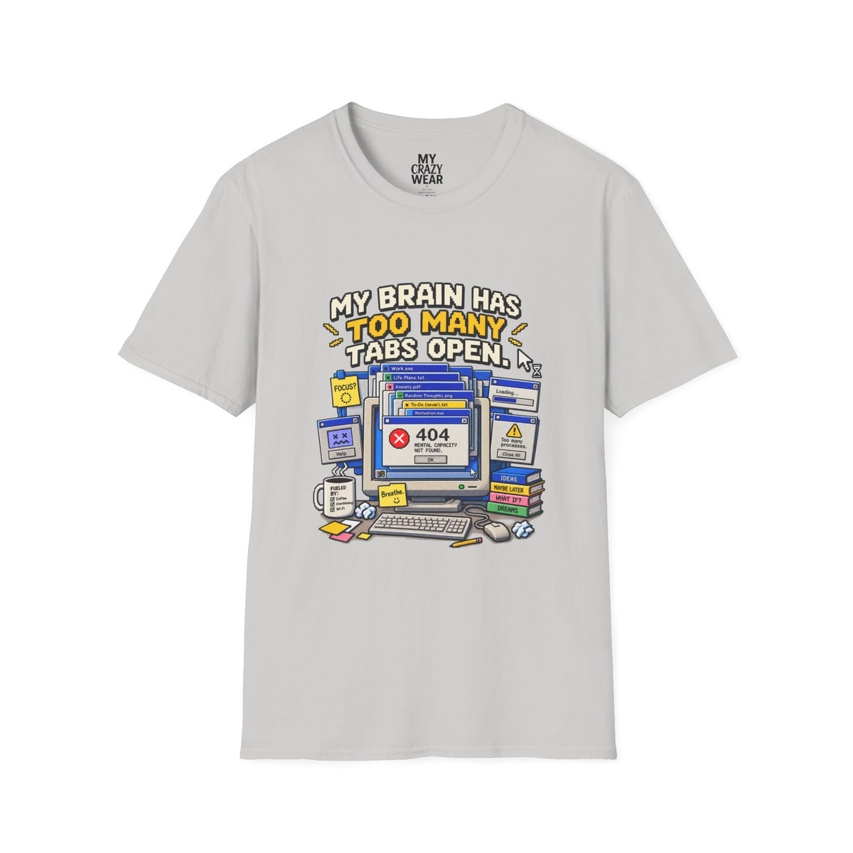 My Brain Has Too Many Tabs Open T-Shirt | Funny Computer Graphic