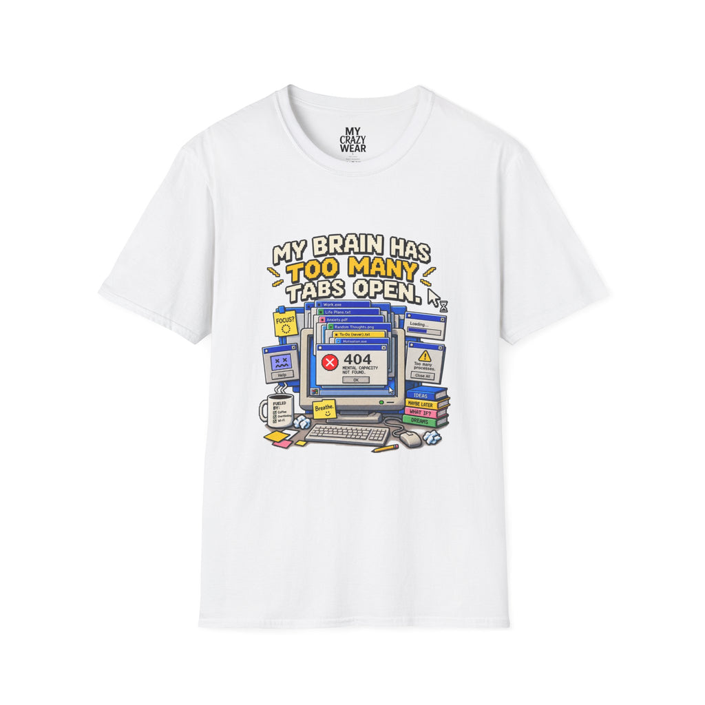 My Brain Has Too Many Tabs Open T-Shirt | Funny Computer Graphic