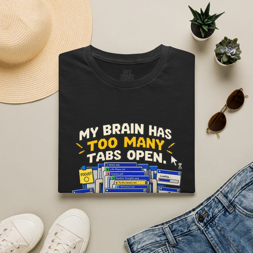 My Brain Has Too Many Tabs Open T-Shirt | Funny Computer Graphic