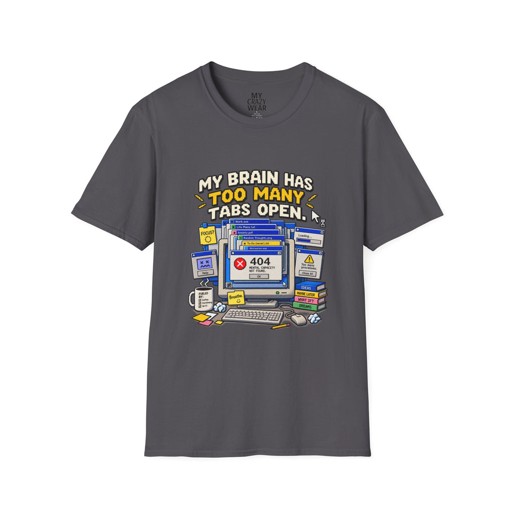 My Brain Has Too Many Tabs Open T-Shirt | Funny Computer Graphic