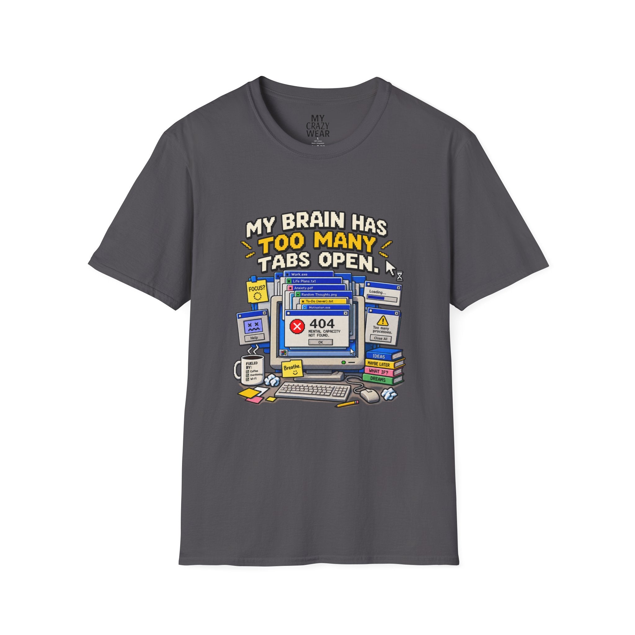 My Brain Has Too Many Tabs Open T-Shirt | Funny Computer Graphic