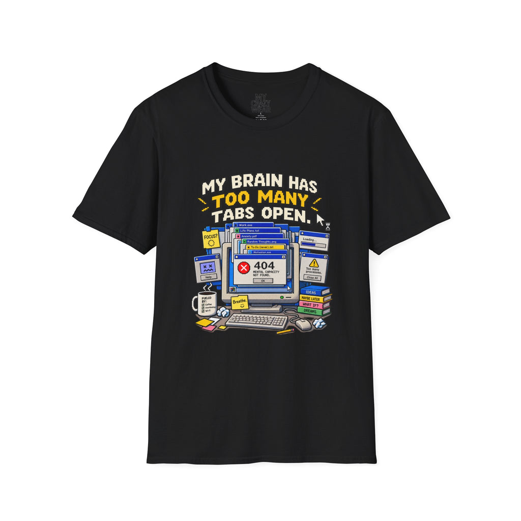 My Brain Has Too Many Tabs Open T-Shirt | Funny Computer Graphic
