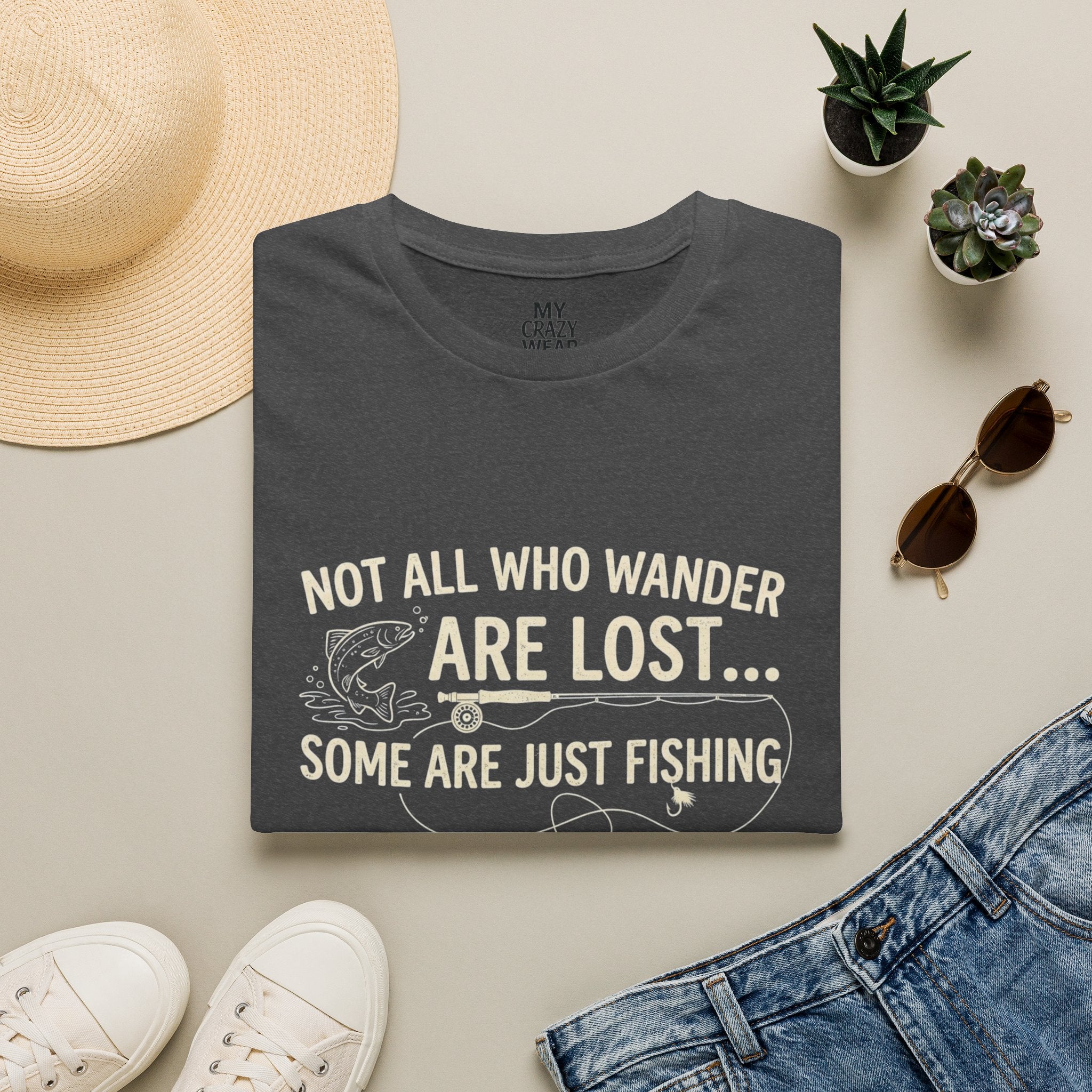 Fishing T-Shirt — "Not All Who Wander Are Lost... Some Are Just Fishing"